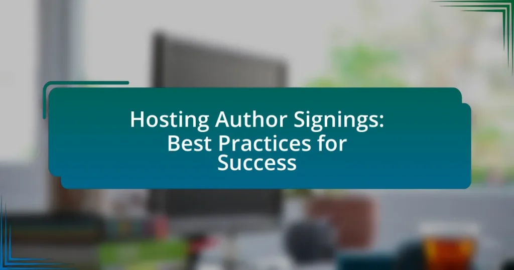 Hosting Author Signings: Best Practices for Success