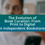 The Evolution of Book Curation: From Print to Digital in Independent Bookstores