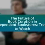 The Future of Book Curation in Independent Bookstores: Trends to Watch
