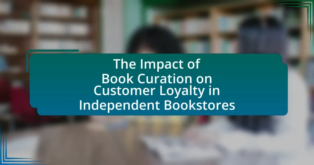 The Impact of Book Curation on Customer Loyalty in Independent Bookstores