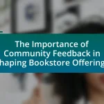 The Importance of Community Feedback in Shaping Bookstore Offerings