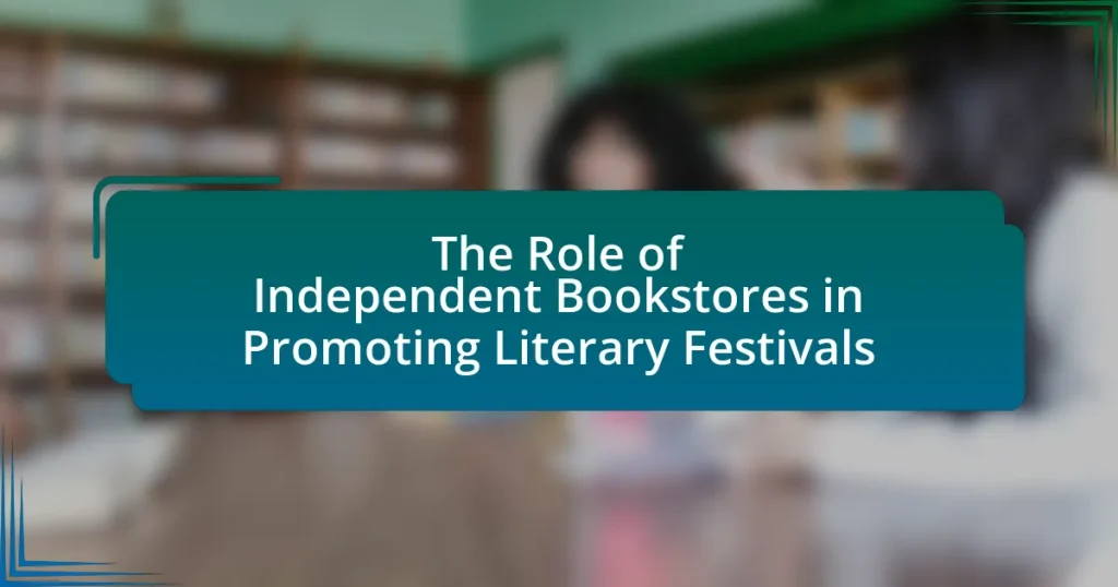 The Role of Independent Bookstores in Promoting Literary Festivals