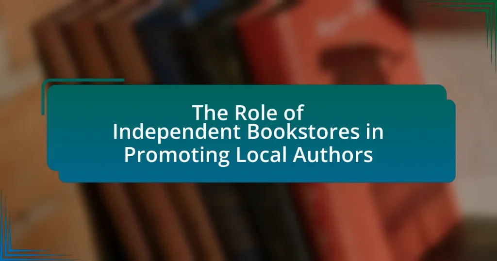 The Role of Independent Bookstores in Promoting Local Authors