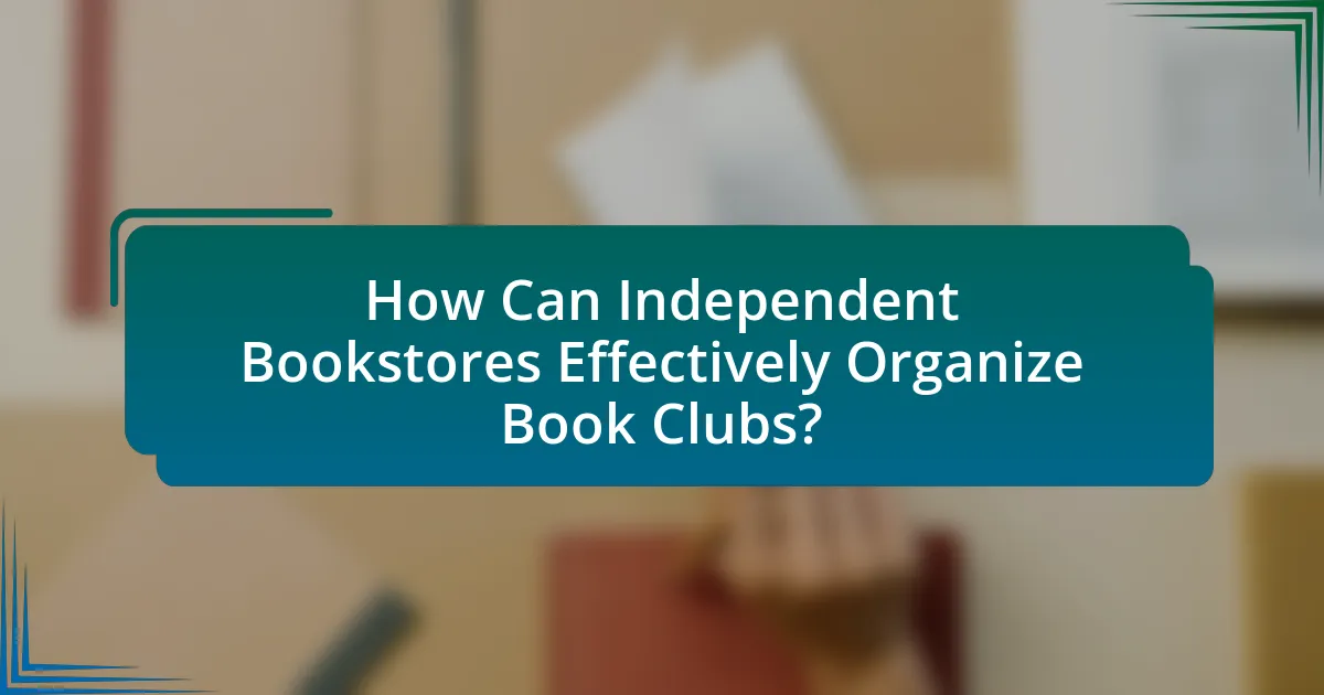 How Can Independent Bookstores Effectively Organize Book Clubs?