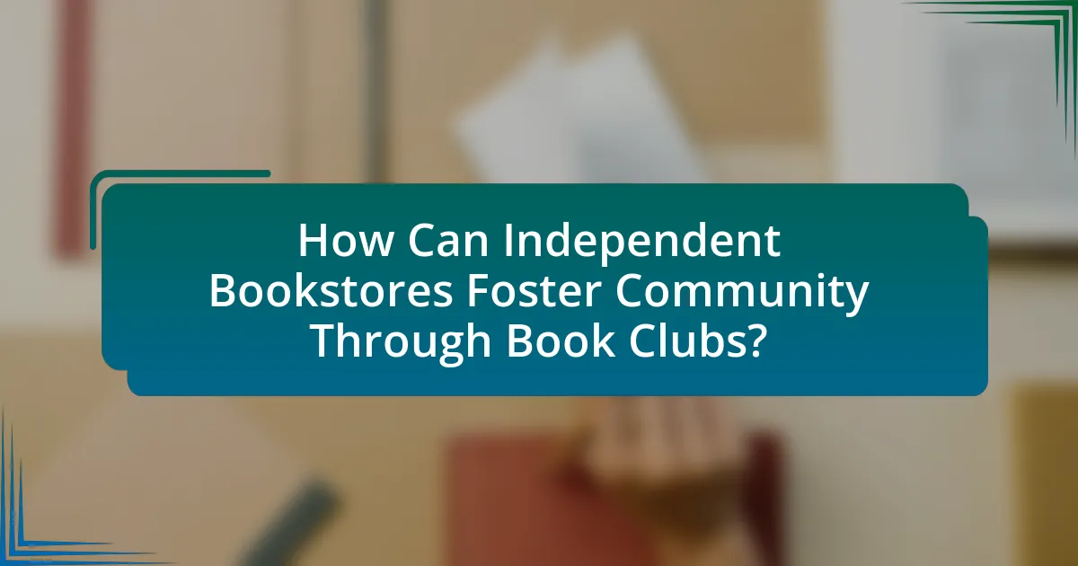 How Can Independent Bookstores Foster Community Through Book Clubs?