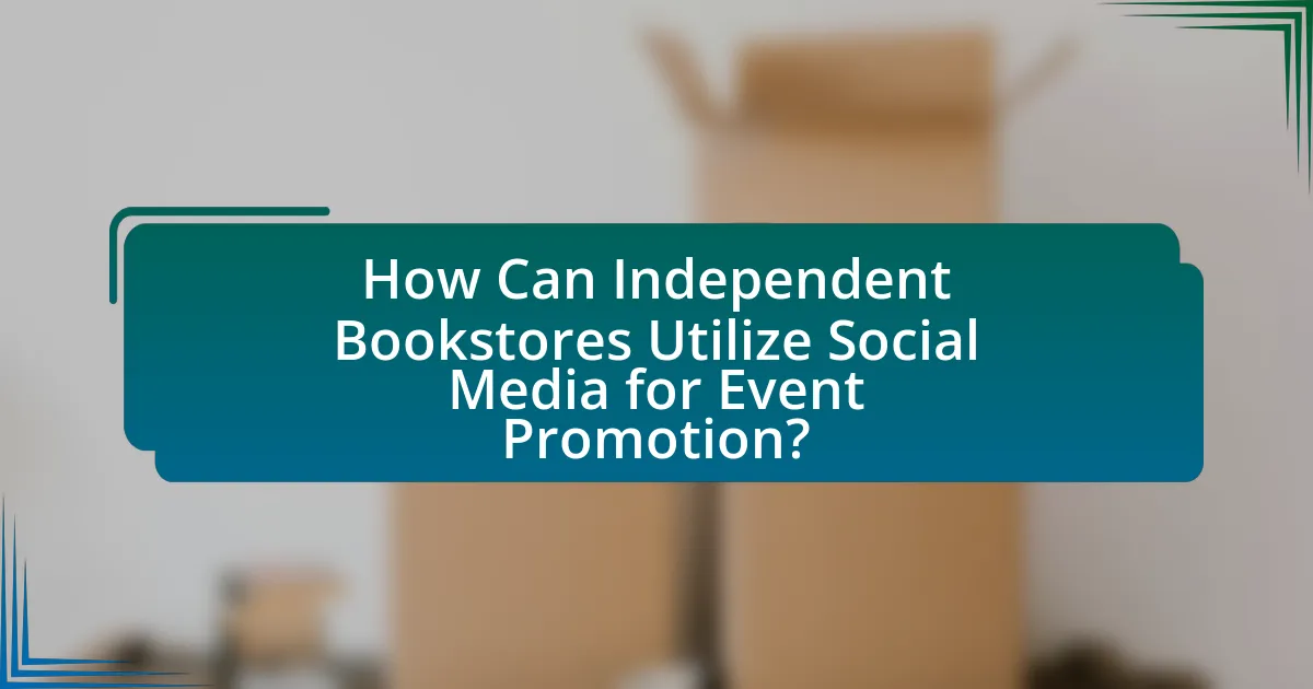 How Can Independent Bookstores Utilize Social Media for Event Promotion?