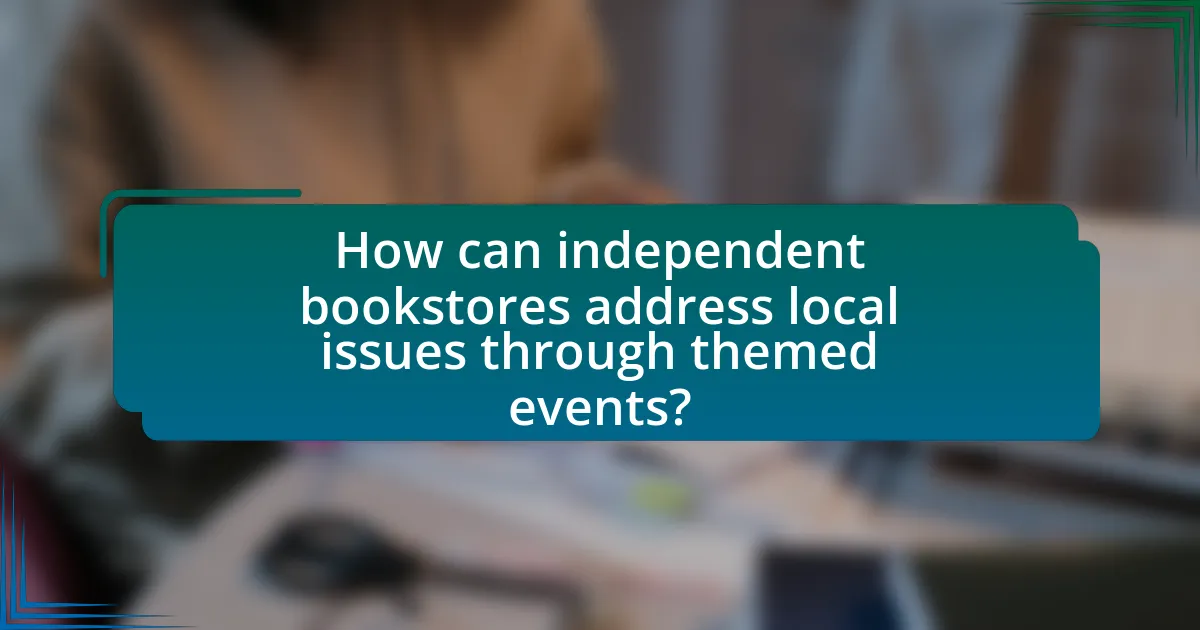 How can independent bookstores address local issues through themed events?