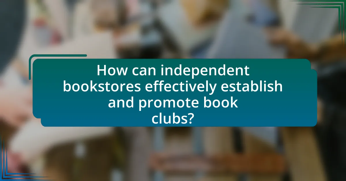 How can independent bookstores effectively establish and promote book clubs?