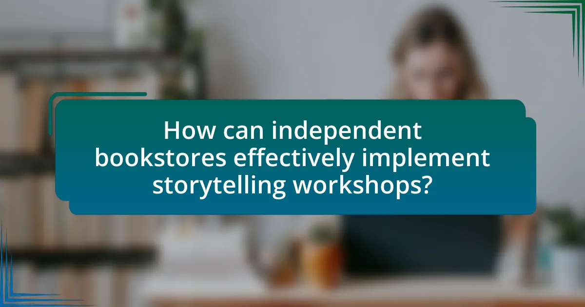 How can independent bookstores effectively implement storytelling workshops?