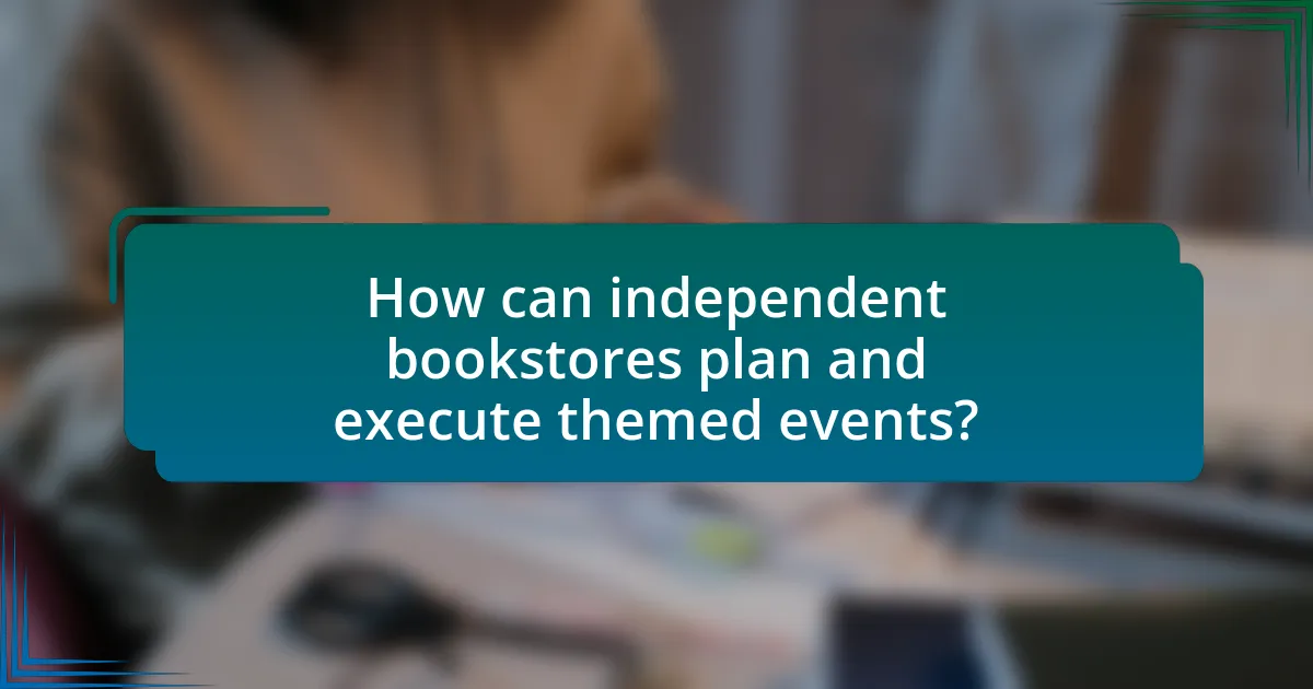 How can independent bookstores plan and execute themed events?