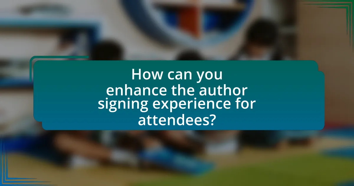 How can you enhance the author signing experience for attendees?