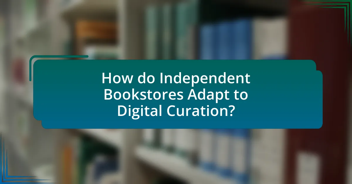 How do Independent Bookstores Adapt to Digital Curation?