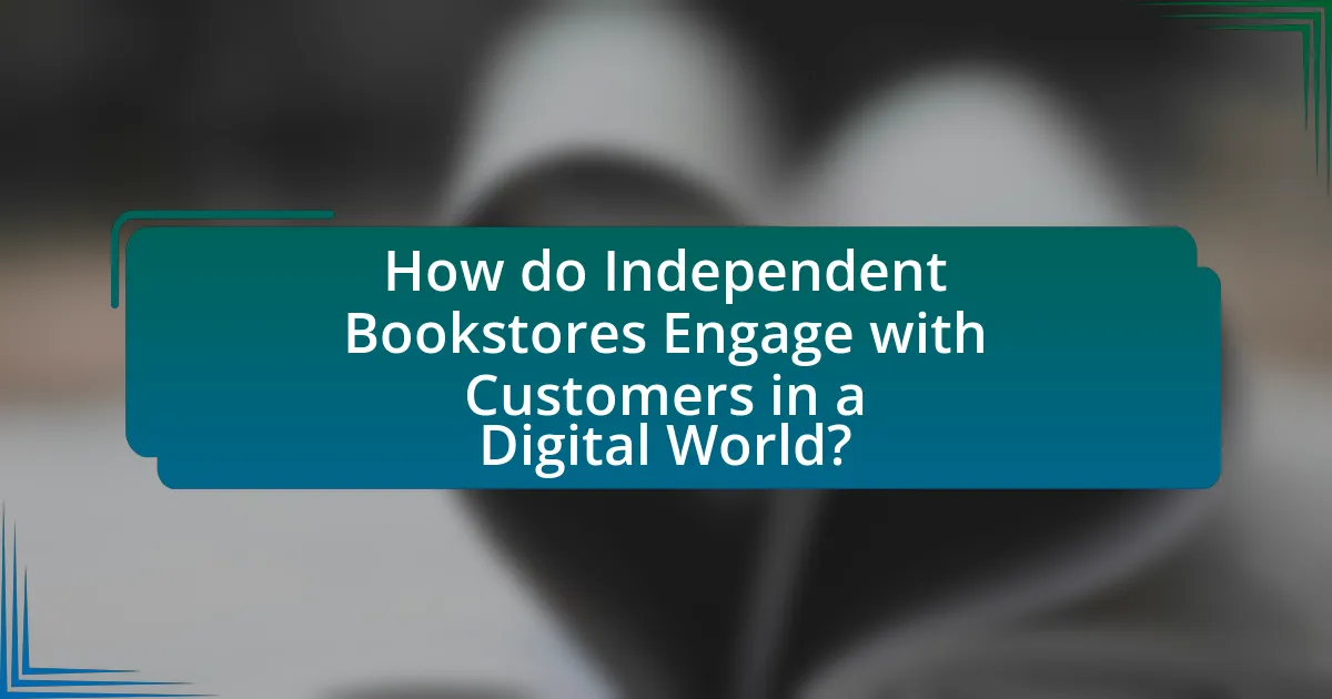 How do Independent Bookstores Engage with Customers in a Digital World?