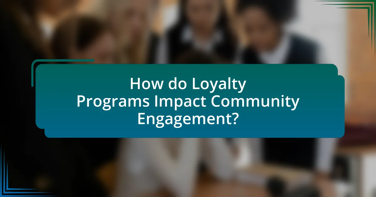 How do Loyalty Programs Impact Community Engagement?