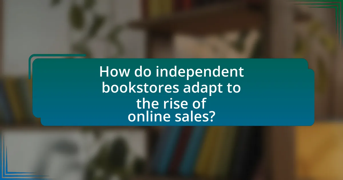 How do independent bookstores adapt to the rise of online sales?