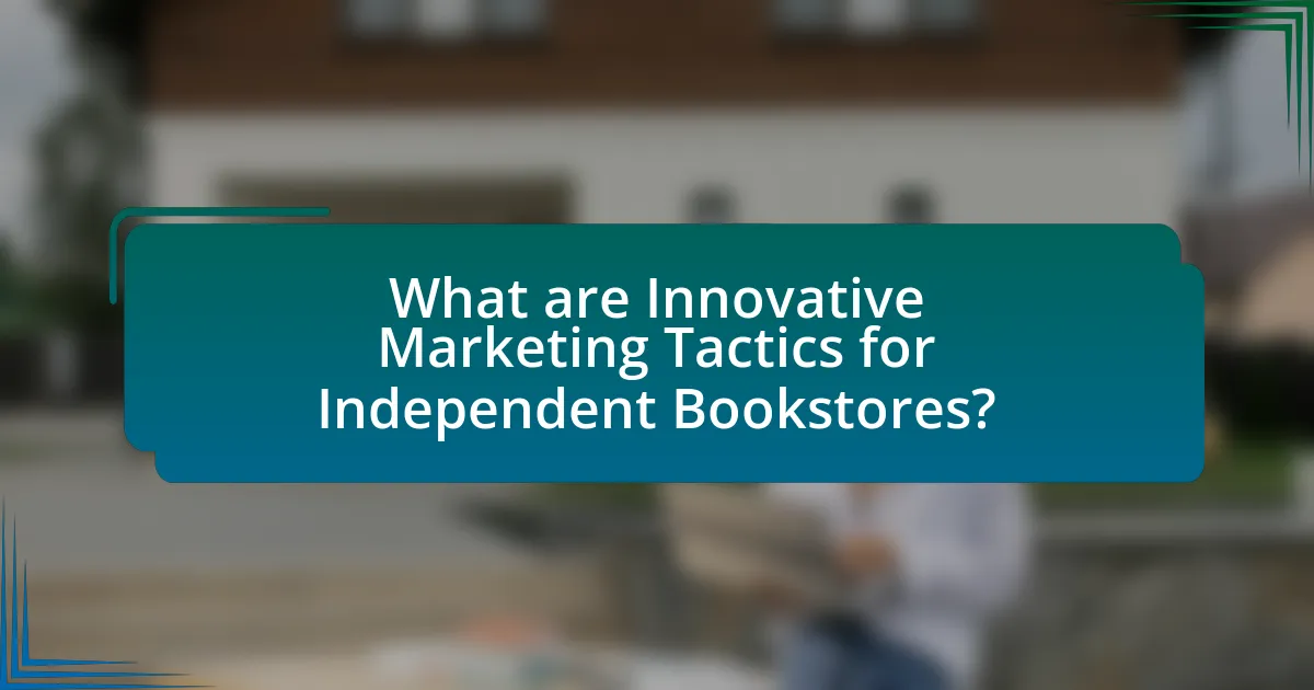 What are Innovative Marketing Tactics for Independent Bookstores?