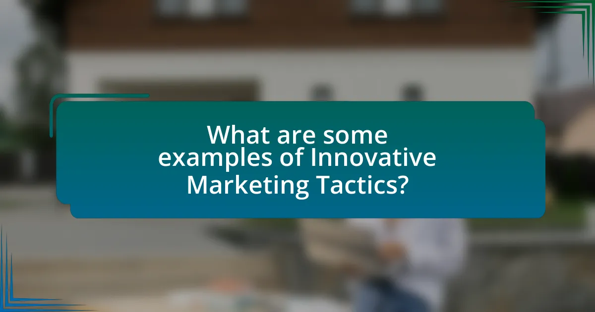 What are some examples of Innovative Marketing Tactics?