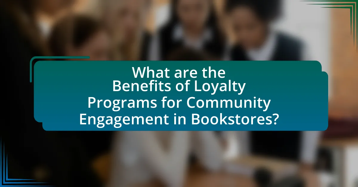 What are the Benefits of Loyalty Programs for Community Engagement in Bookstores?