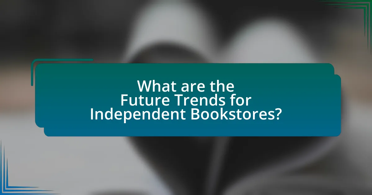 What are the Future Trends for Independent Bookstores?