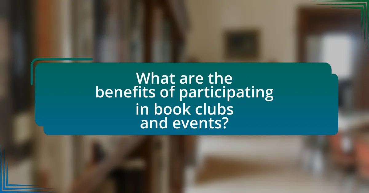 What are the benefits of participating in book clubs and events?