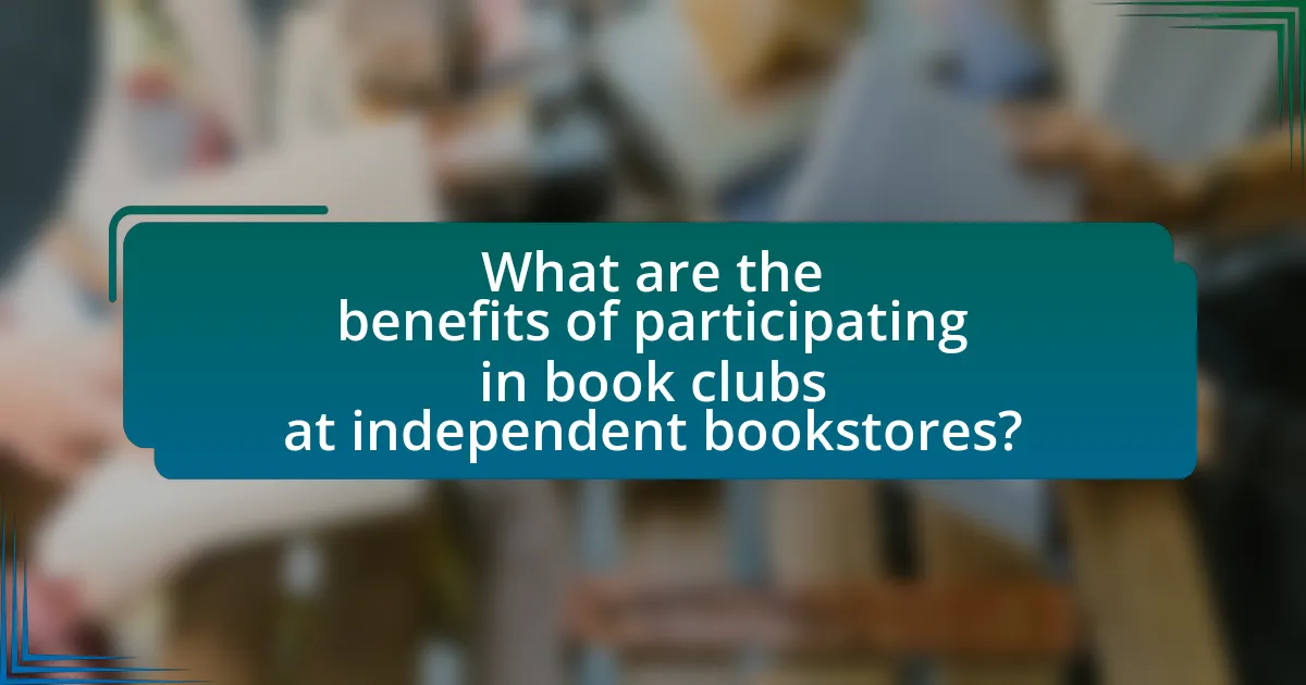 What are the benefits of participating in book clubs at independent bookstores?