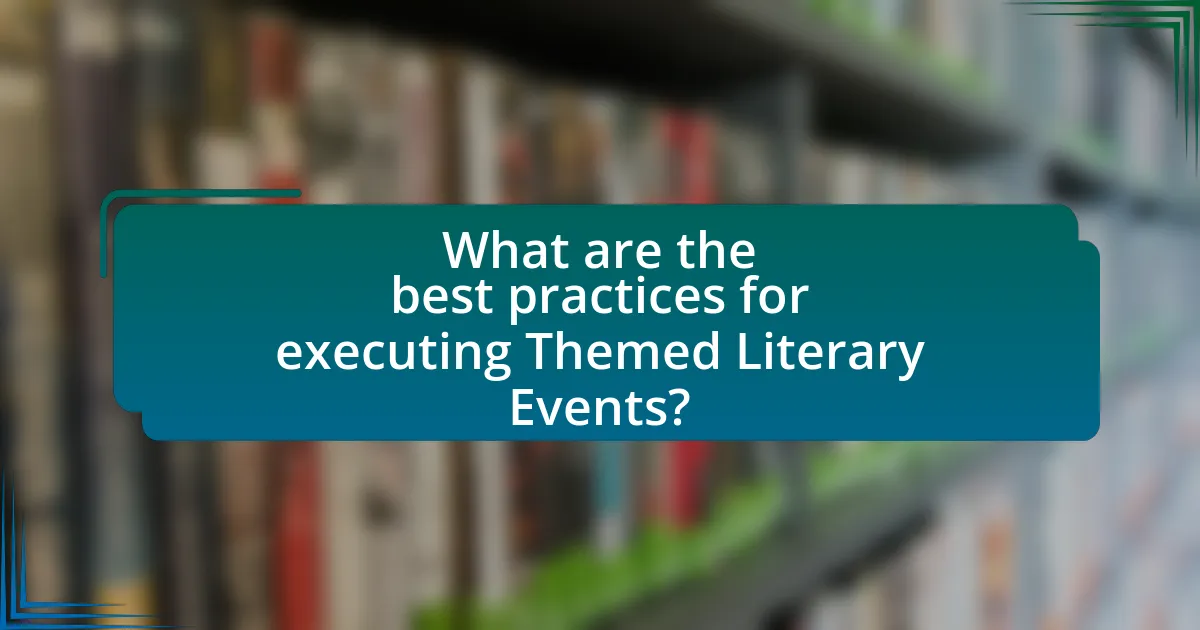 What are the best practices for executing Themed Literary Events?