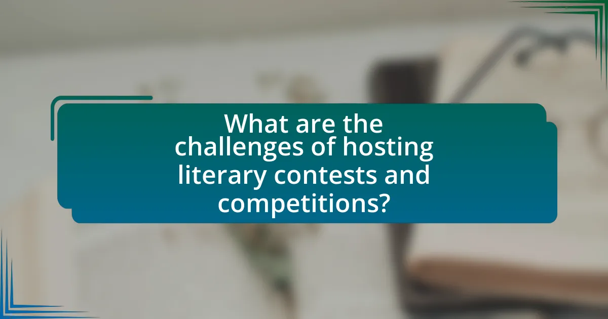 What are the challenges of hosting literary contests and competitions?
