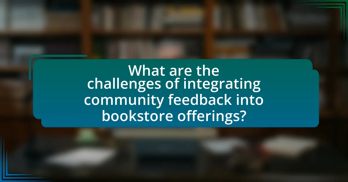 What are the challenges of integrating community feedback into bookstore offerings?