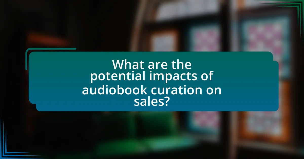 What are the potential impacts of audiobook curation on sales?
