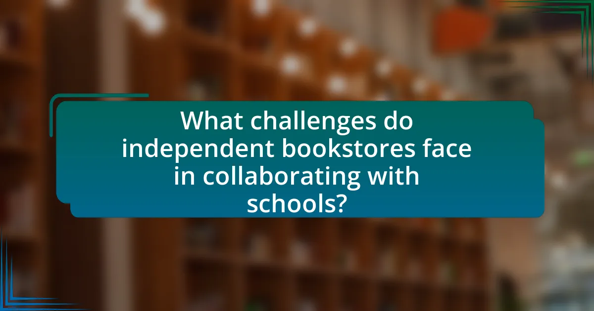 What challenges do independent bookstores face in collaborating with schools?