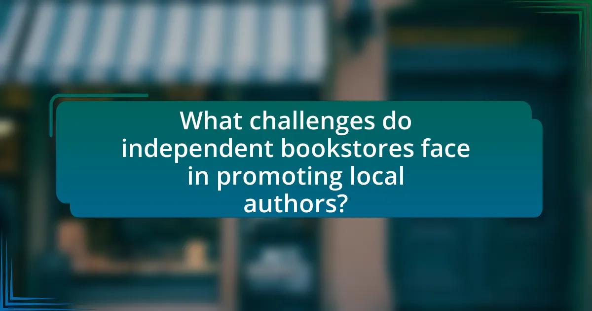 What challenges do independent bookstores face in promoting local authors?