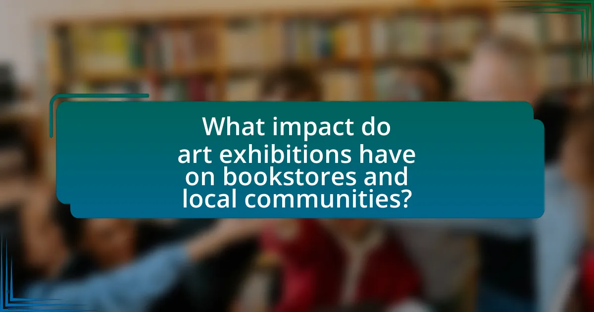 What impact do art exhibitions have on bookstores and local communities?