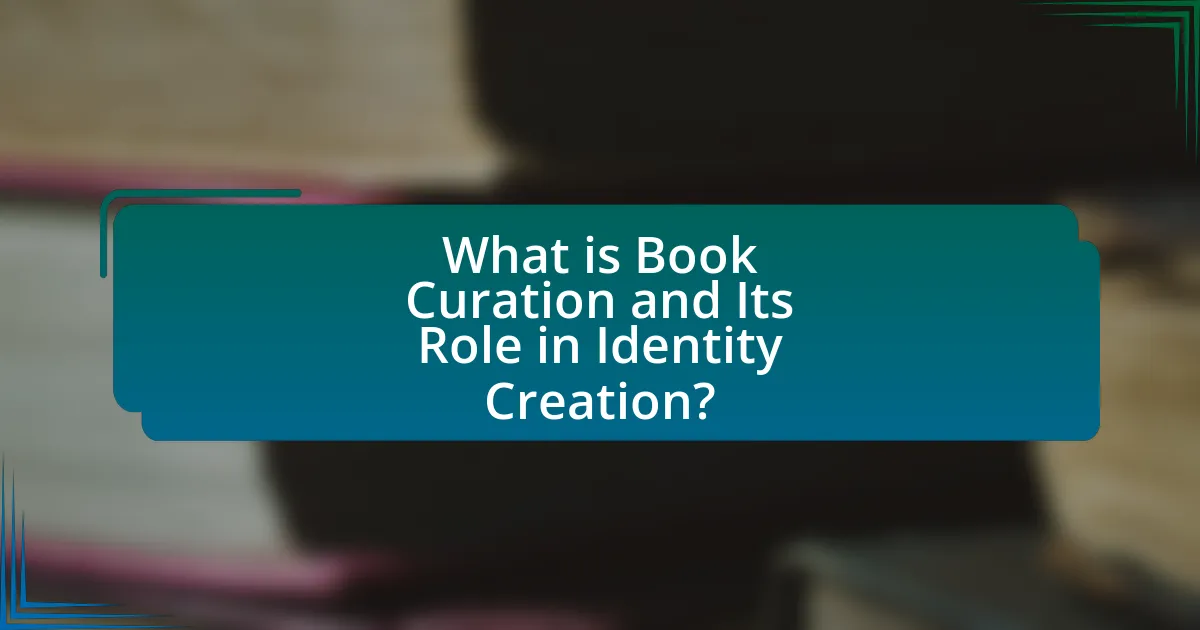 What is Book Curation and Its Role in Identity Creation?