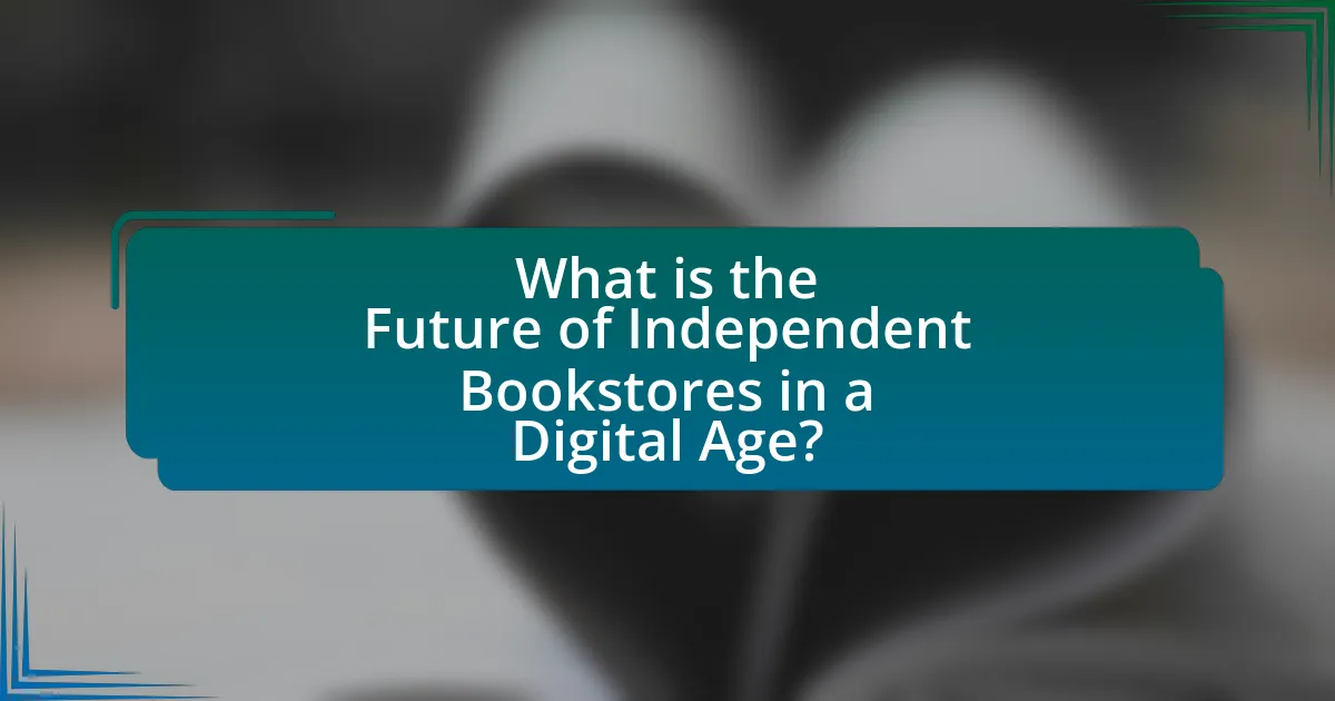 What is the Future of Independent Bookstores in a Digital Age?
