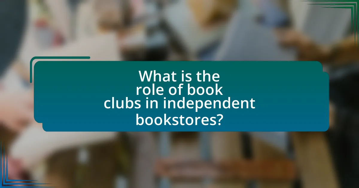 What is the role of book clubs in independent bookstores?