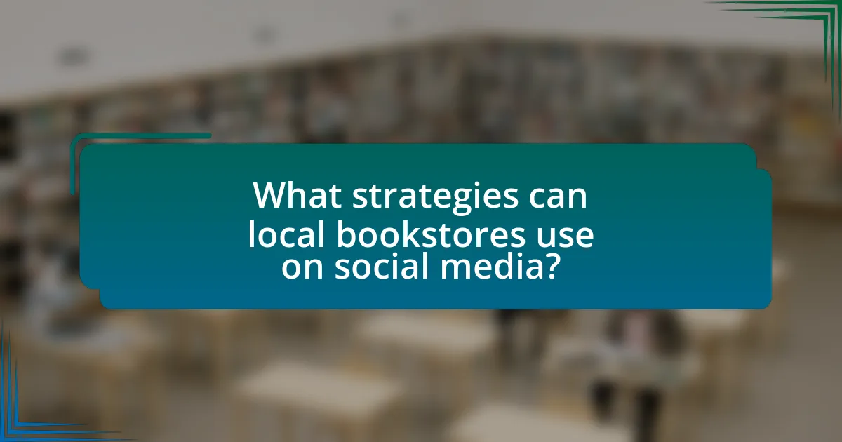 What strategies can local bookstores use on social media?